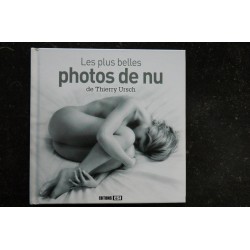 Les plus belles photos de nu  * 2012 *   Thierry HURSCH  *  Editions ESI  *  Relié Hardcover *  Adultes