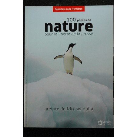 REPORTERS SANS FRONTIERES n° 31 -100 photos de nature, un hymne au vivant, un flamboyant voyage.... Nicolas HULOT.  2009
