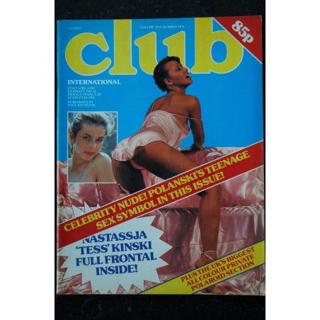 Club International Uk Vol. 10 N° 10  POLANSKI's TEENAGE NASTASSJA KINSKI  + Photos : Fanny   Michel Moreau