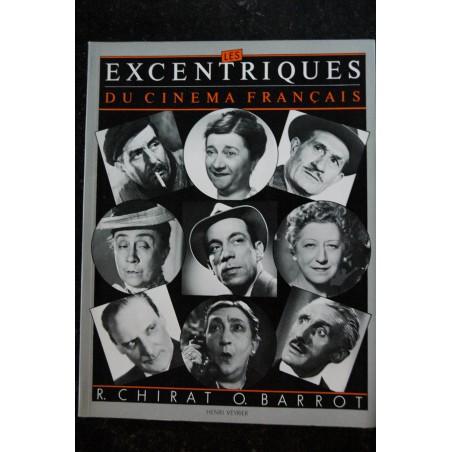 Les Excentriques du Cinéma Français - R. Chirat / O. Barrot - Editions Henri Veyrier - 272 pages - 1983 07