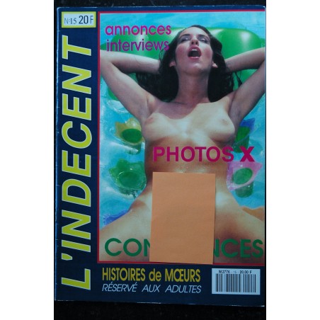 L'Indécent  n°  15  - 1989 -  Histoires de Moeurs - Photos X - Histoires vécues  - Confidences - Annonces - Adultes