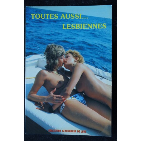 Toutes aussi... Lesbiennes  - 1985 -  Collection Sexicouleur de Luxe -  Vintage Erotic Revue Roman Photo Adultes - 48 pages