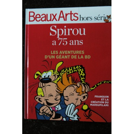 BEAUX ARTS HORS-SERIE 26  2013  SPIROU a 75 ans - FRANQUIN et le Marsupilami  - Reliure cartonnée -132 PAGES