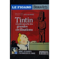 LE FIGARO BEAUX ARTS 11 2007 HORS SERIE SPECIAL TINTIN A LA DECOUVERTE DES GRANDES CIVILISATIONS HERGE