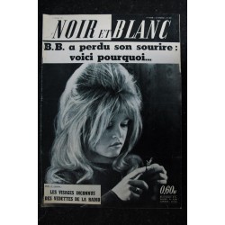 NOIR ET BLANC  833  * 17 février 1961  *    Brigitte Bardot a perdu son sourire : voici pourquoi ...