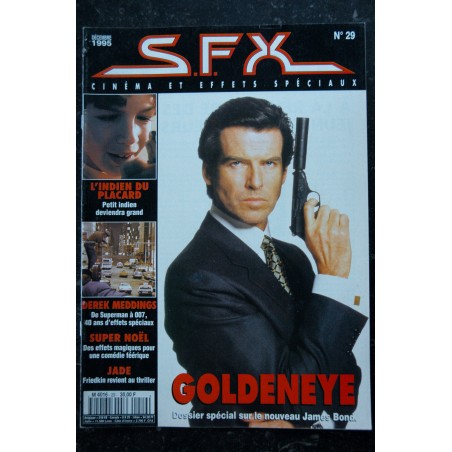 SFX  29  GOLDENEYE James Bond - Derek Meddings - Jade  - 48 pages - 1995 12