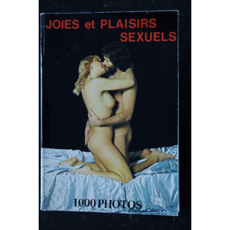 JOIES ET PLAISIRS SEXUELS 1000 PHOTOS NOIR ET BLANC 1980