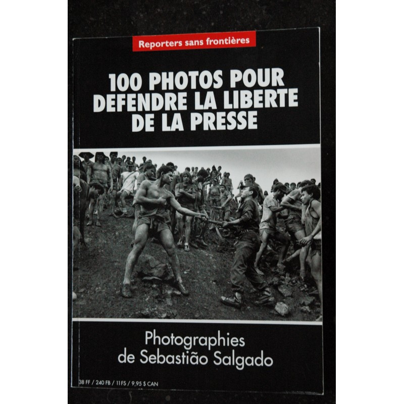 REPORTERS SANS FRONTIERES 1996 SEBASTIAO SALGADO 100 PHOTOS POUR DEFENDRE LA LIBERTE DE LA PRESSE