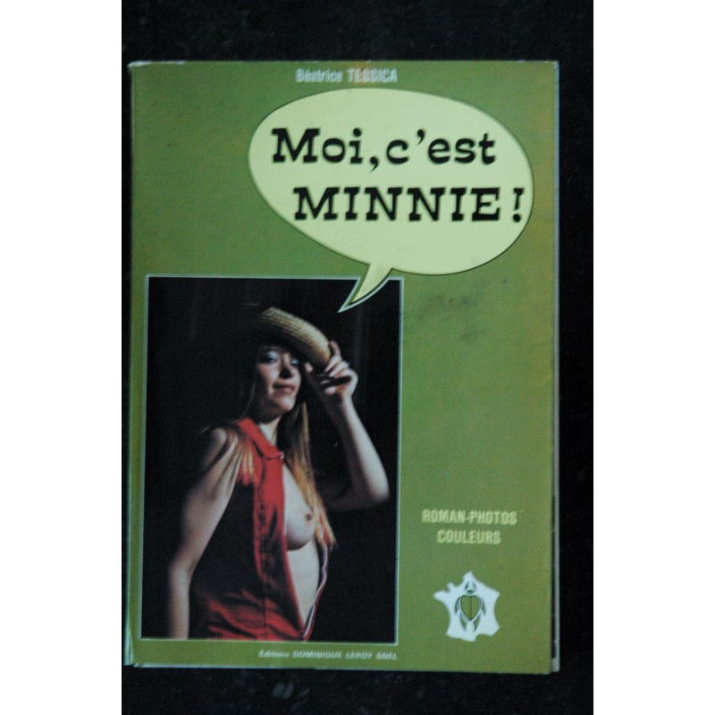 MOI C'EST MINNIE BEATRICE TESSICA ROMAN PHOTO NOIR ET BLANC ET COULEUR EDITION LEROY SNEL 1977