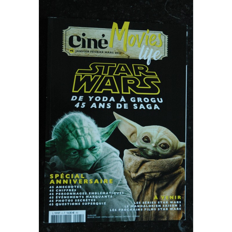 Ciné Movies Life 5 - 2023 - STAR WARS - De Yoda à Grogu 45 Ans de Saga