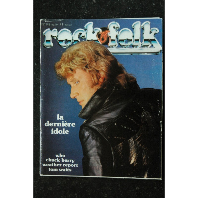 ROCK & FOLK 148 MAI 1979 COVER JOHNNY HALLYDAY + 10 pages WHO CHUCK BERRY Weather Report