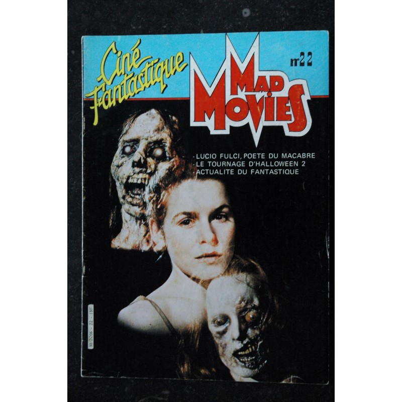 Ciné Fantastique MAD MOVIES  n° 22 1982 LUCIO FULCI HALLOWEEN 2 FESTVAL SITGES 1981 LES 3 VISAGES DE LA PEUR