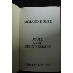 JOUIR AVEC DEUX FEMMES  - 1982  -  Auteur-Editeur  ARMAND DULEU -  36 Pages -  Roman photo adultes