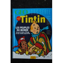 GEO HORS-SERIE 2017 TINTIN LES PEUPLES DU MONDE VUS PAR LE HEROS D'HERGE 152 PAGES