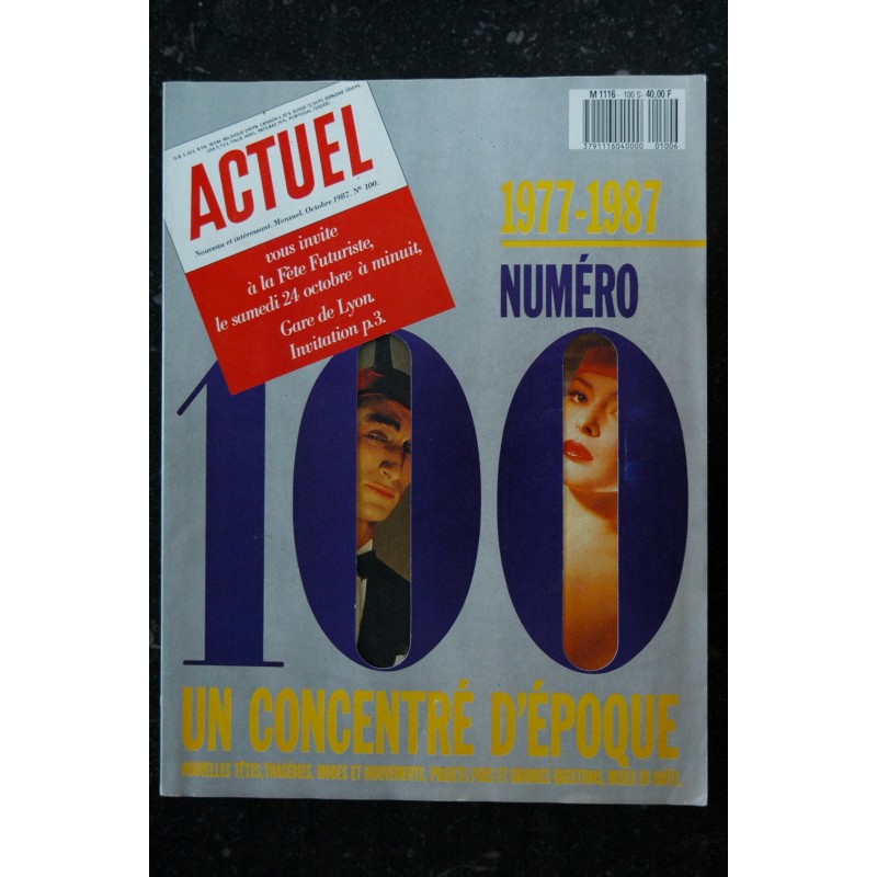 Actuel n° 100 Octobre 1987 Collector 1977 - 1987 Un Concentré d' Epoque - 374 pages